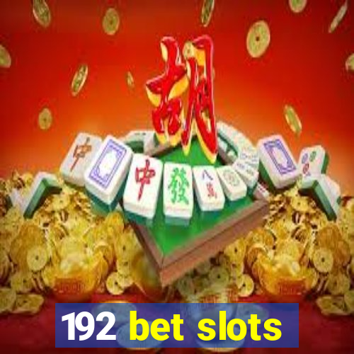 192 bet slots